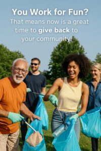 A diverse group of four smiling people, including a senior man with a beard and glasses, are engaged in a community cleanup outdoors on a sunny day. They are all wearing light blue gloves and holding blue trash bags. The senior man on the left and a young Black woman in the center are laughing and using long grabbers to pick up litter. Other smiling individuals are visible in the background, also participating. White and grey text at the top of the image reads: "You Work for Fun? That means now is a great time to give back to your community!"