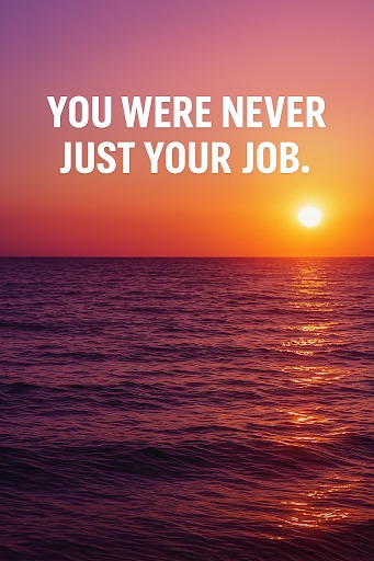 A vibrant sunset scene over the ocean, with the sun setting low on the horizon, casting orange, pink, and purple hues across the sky and water. Bold white text is overlaid on the upper part of the image, reading: "YOU WERE NEVER JUST YOUR JOB."